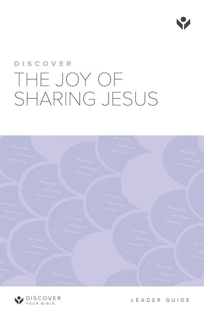 Cover image for Discover the Joy of Sharing Jesus Leader Guide Digital, isbn: 9781620252710