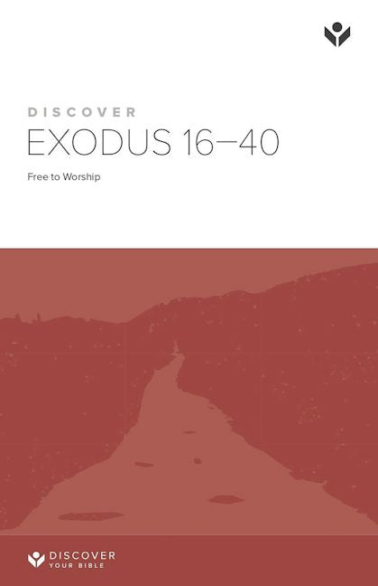 Cover image for Discover Exodus 16-40 Study Guide Digital, isbn: 9781620252987