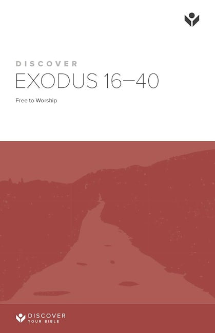 Cover image for Discover Exodus 16-40 Study Guide Digital, isbn: 9781620252987