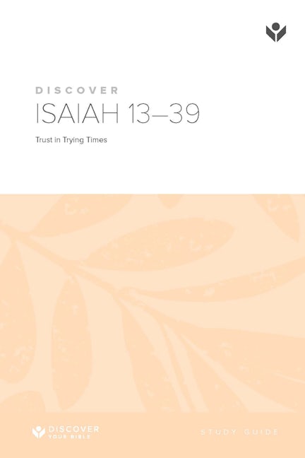 Cover image for Discover Isaiah 13-39 Study Guide Digital, isbn: 9781620253427