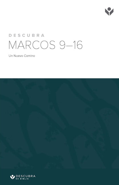 Cover image for Discover Mark 9-16 Study Guide (Spanish) Digital / Descubra Marcos 9-16 Guía de Estudio Digital, isbn: 9781620253502