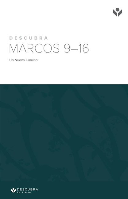 Cover image for Discover Mark 9-16 Study Guide (Spanish) Digital / Descubra Marcos 9-16 Guía de Estudio Digital, isbn: 9781620253502