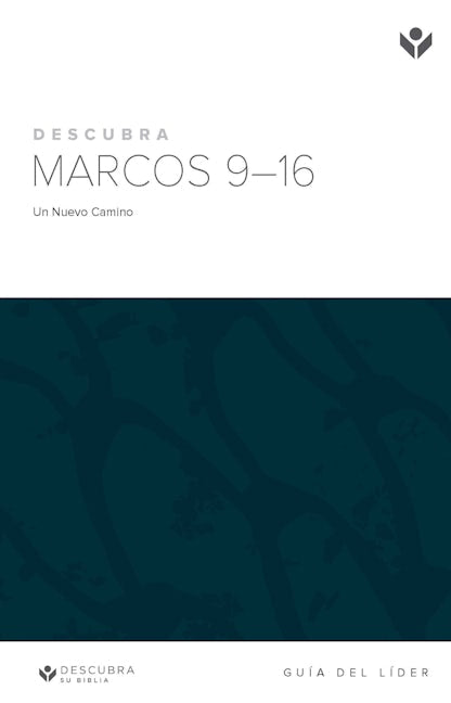 Cover image for Discover Mark 9-16 Leader Guide (Spanish) Digital / Descubra Marcos 9-16 Guía del Líder Digital, isbn: 9781620253519