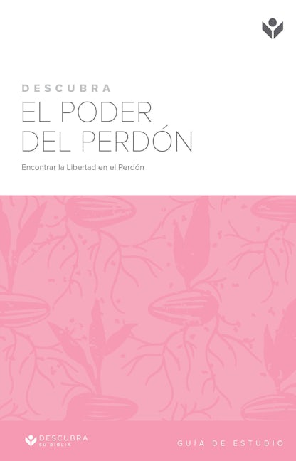 Cover image for Discover the Power of Forgiveness Study Guide (Spanish) Digital / Descubra El Poder del Perdón Guía de Estudio Digital, isbn: 9781620253540