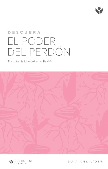Cover image for Discover the Power of Forgiveness Leader Guide (Spanish) Digital / Descubra El Poder del Perdón Guía del Líder Digital, isbn: 9781620253557