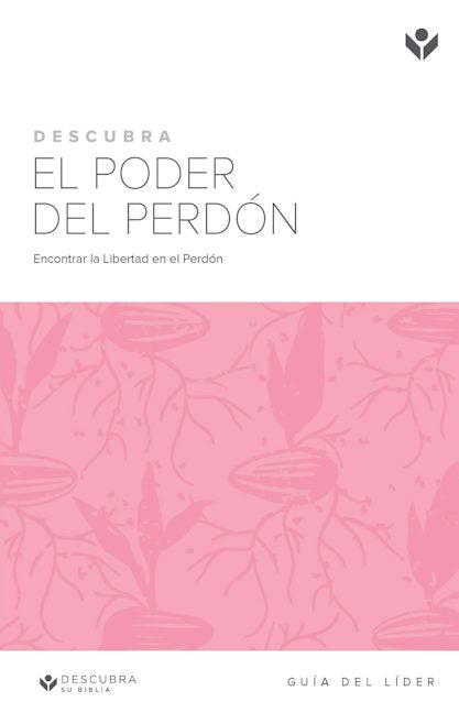 Cover image for Discover the Power of Forgiveness Leader Guide (Spanish) Digital / Descubra El Poder del Perdón Guía del Líder Digital, isbn: 9781620253557