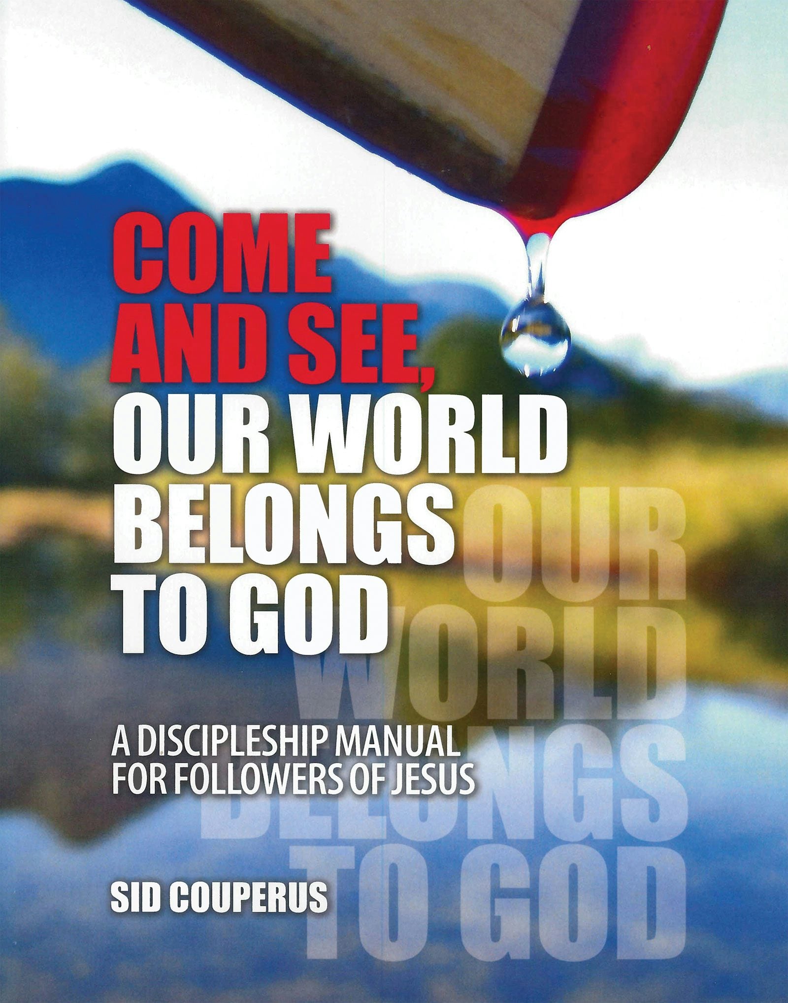 Come and SeeOur World Belongs to God – Faith Alive