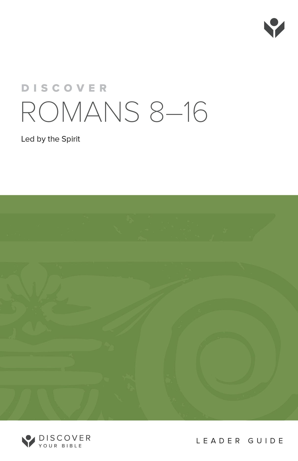 Cover image for Discover Romans 8-16 Leader Guide, isbn: 9781620258484