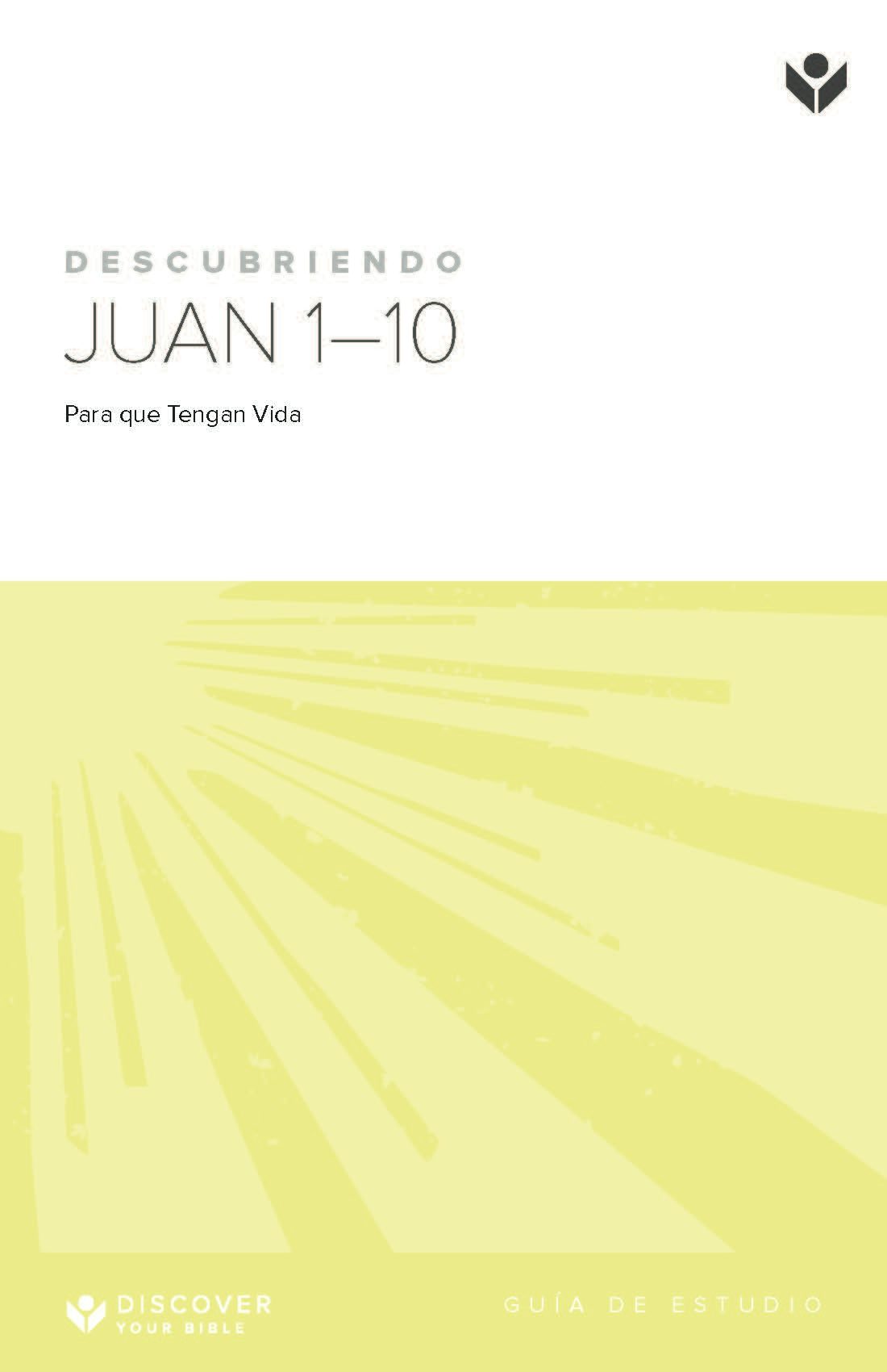 Cover image for Discover John 1-10 Study Guide (Spanish) Digital / Descubra Juan 1-10 Guía de Estudio Digital, isbn: 9781620259078