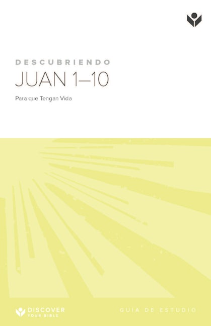 Cover image for Discover John 1-10 Study Guide (Spanish) Digital / Descubra Juan 1-10 Guía de Estudio Digital, isbn: 9781620259078