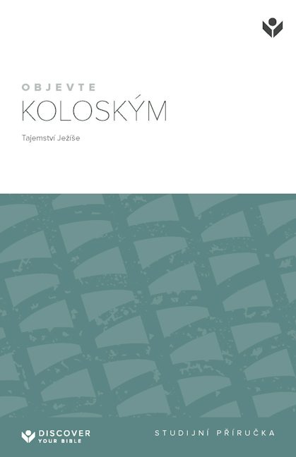Cover image for Discover Colossians Study Guide (Czech) Digital / Objevte Koloským: Tajemství Ježíše Studijní prírucka Digital, isbn: 9798899350733