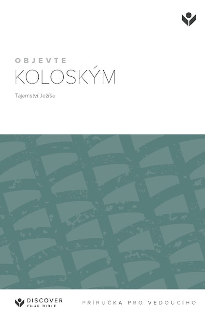 Cover image for Discover Colossians Leader Guide (Czech) Digital / Objevte Koloským: Tajemství Ježíše Prírucka pro vedoucího Digital, isbn: 9798899350740
