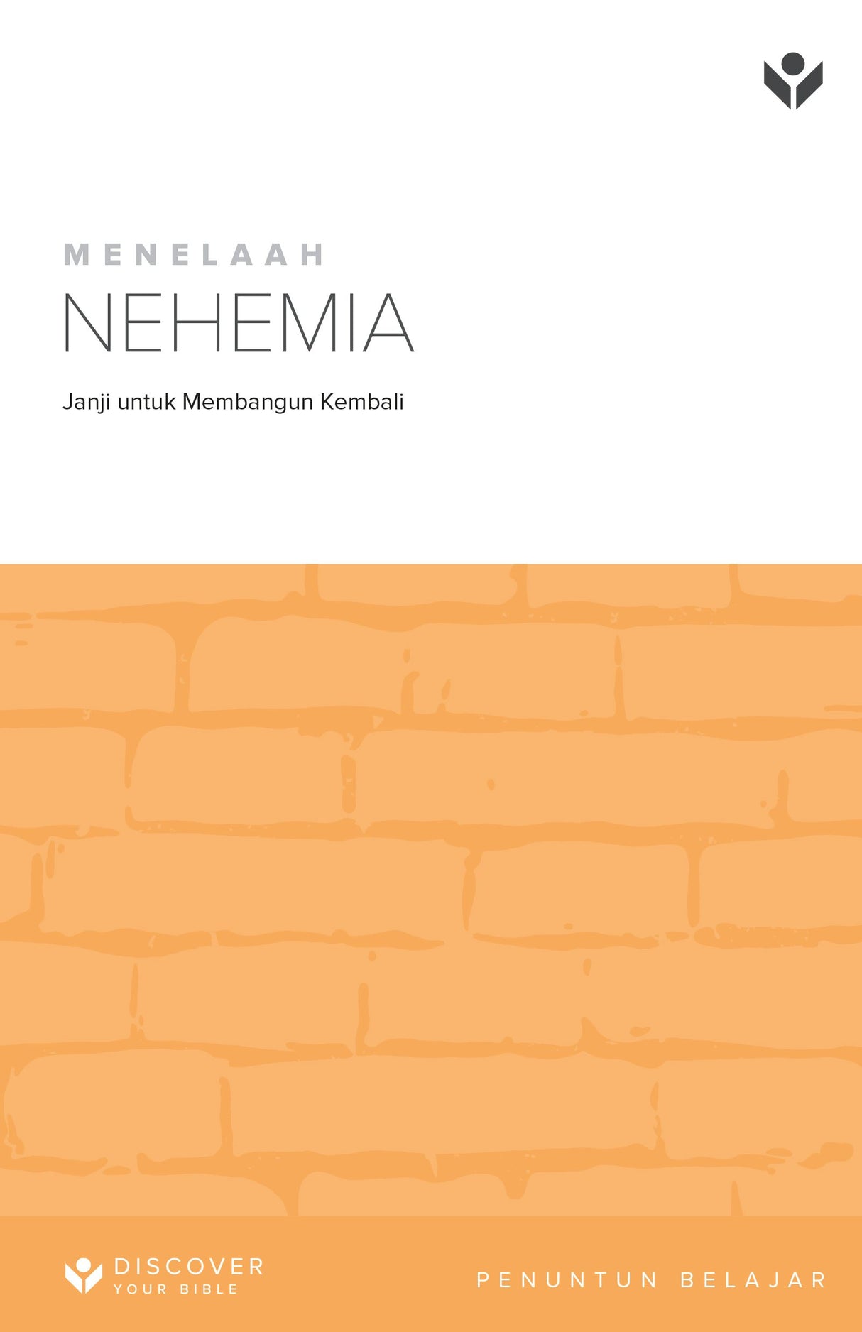 Cover image for Discover Nehemiah Study Guide (Indonesian) Digital/MENELAAH NEHEMIA PENUNTUN BELAJAR, isbn: 9798899350931