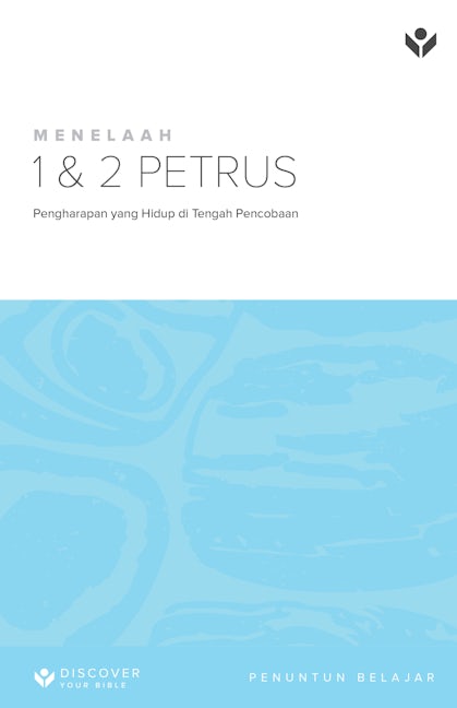 Cover image for Discover 1 & 2 Peter Study Guide (Indonesian) Digital / Menelaah 1 & 2 Petrus: Pengharapan yang Hidup di Tengah Pencobaan Penuntun Belajar Digital, isbn: 9798899352119