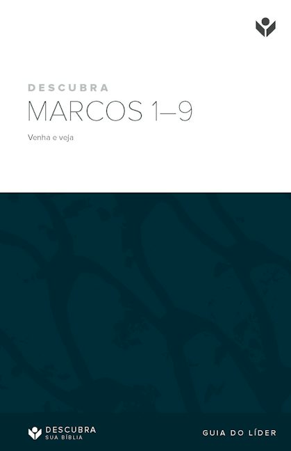 Cover image for Discover Mark 1-9 Leader Guide (Portuguese) Digital / Descubra Marcos 1-9: Venha e veja Guia do líder Digital, isbn: 9798899353154