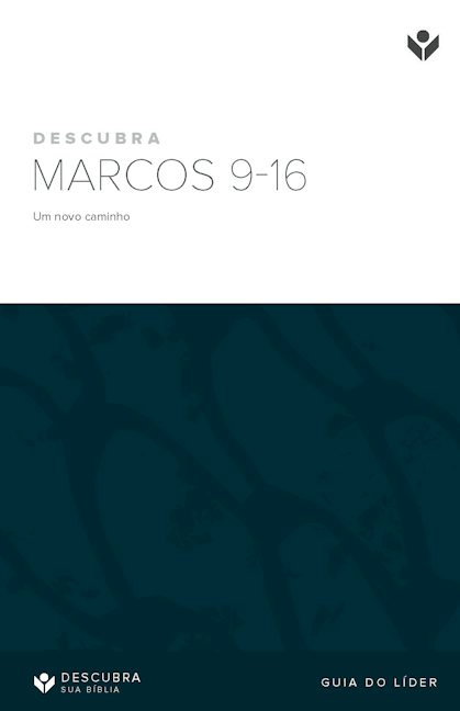 Cover image for Discover Mark 9-16 Leader Guide (Portuguese) Digital / Descubra Marcos 9–16 Guia do líder Digital, isbn: 9798899353178