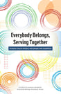 Cover image for Everybody Belongs, Serving Together, isbn: 9780916466206