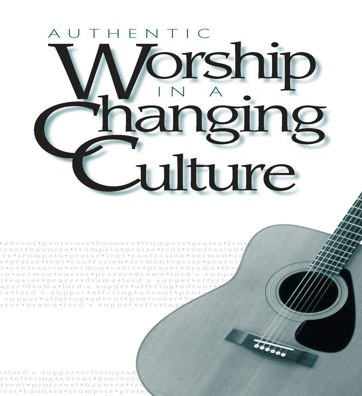 Cover image for Authentic Worship in a Changing Culture, isbn: 9781562122577