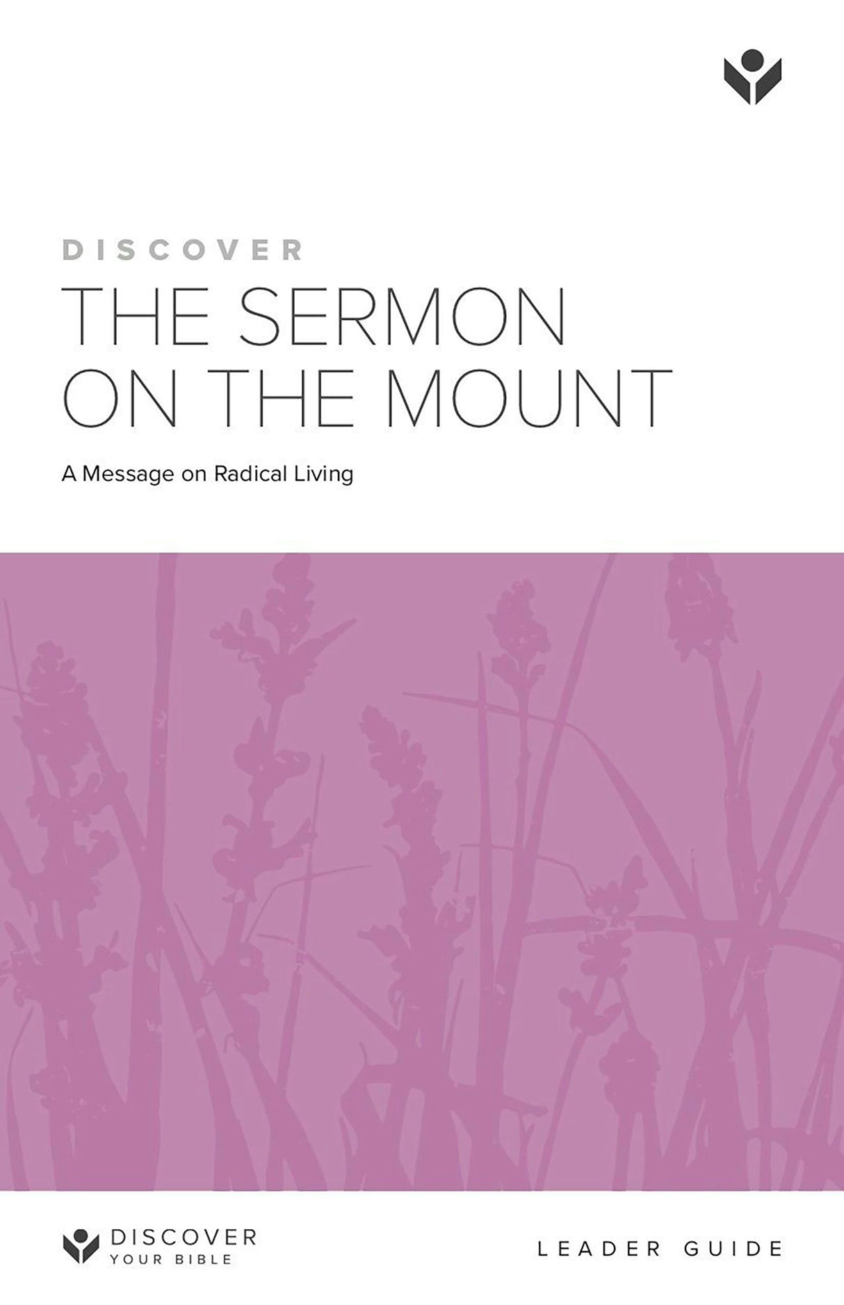 Cover image for Discover the Sermon on the Mount Leader Guide, isbn: 9781562125141