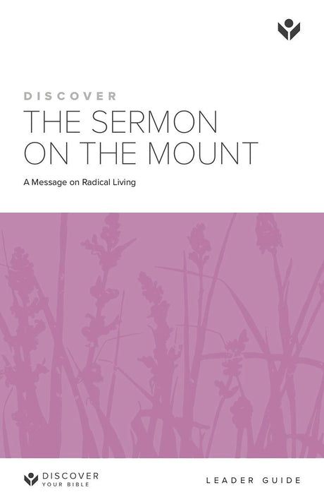 Cover image for Discover the Sermon on the Mount Leader Guide, isbn: 9781562125141