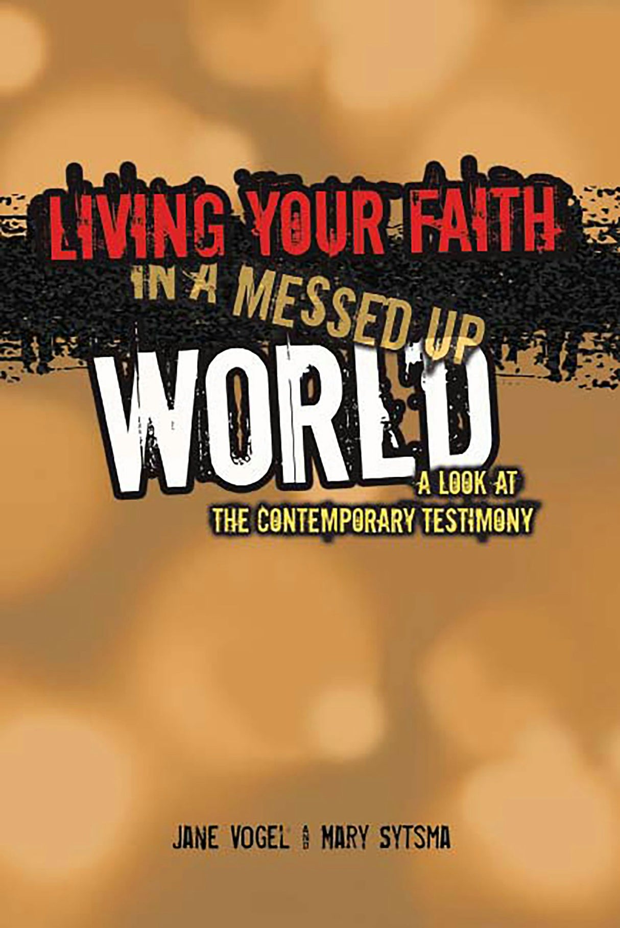 Cover image for Living Your Faith in a Messed Up World Participant Journal, isbn: 9781592554232