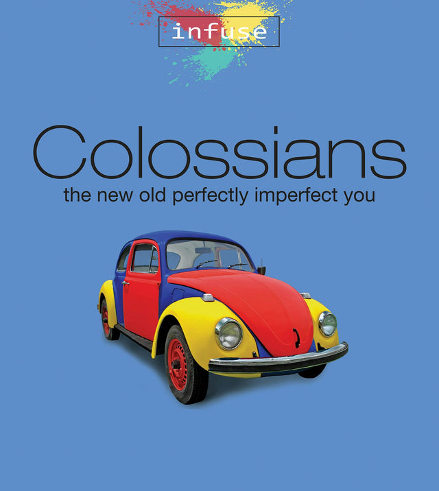 Cover image for Colossians: The New Old Perfectly Imperfect You, isbn: 9781592555444