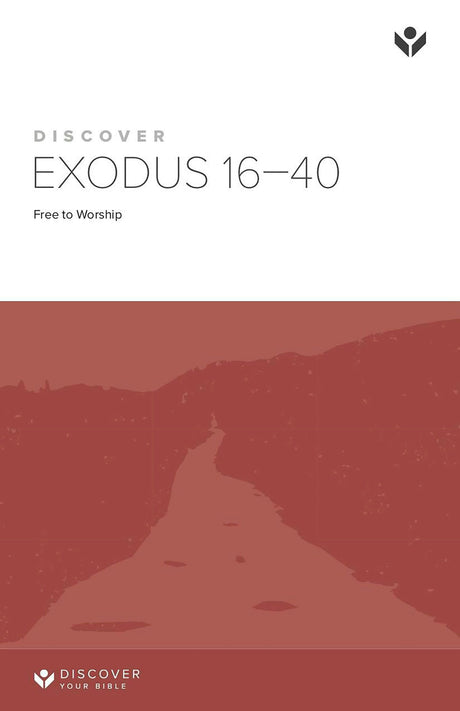 Cover image for Discover Exodus 16-40 Study Guide, isbn: 9781592555666