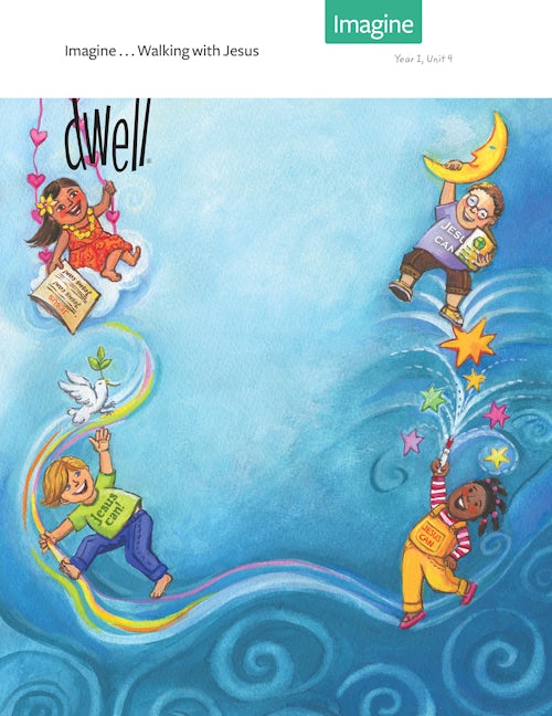 DWELL Year 1 K-1/Imagine Unit 4 Leader's Guide [Imagine Walking with J ...
