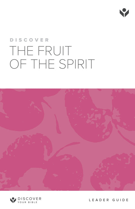 Cover image for Discover the Fruit of the Spirit Leader Guide (Spanish)/Descubra El Poder del Perdón Guía del Líder, isbn: 9781592559237