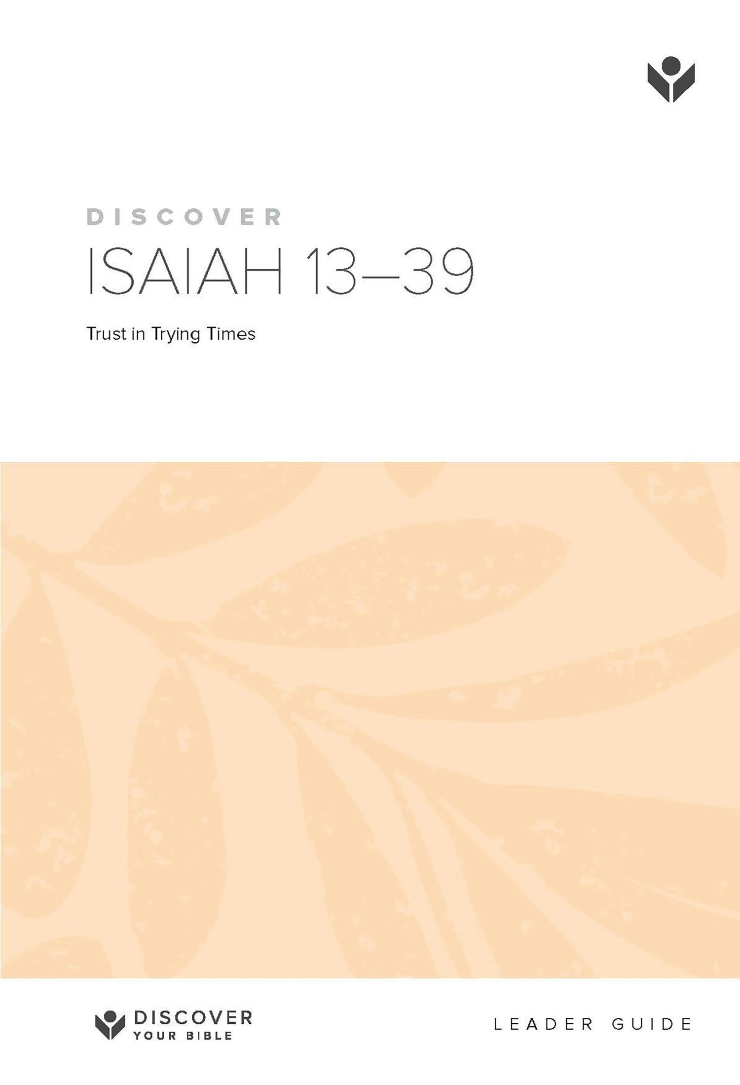 Discover Isaiah 13-39 Leader Guide – Faith Alive Christian Resources