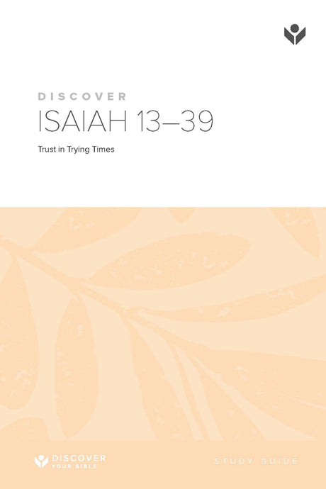 Cover image for Discover Isaiah 13-39 Study Guide, isbn: 9781592559763