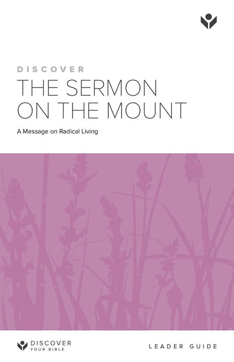 Cover image for Discover the Sermon on the Mount Leader Guide Digital, isbn: 9781620252598