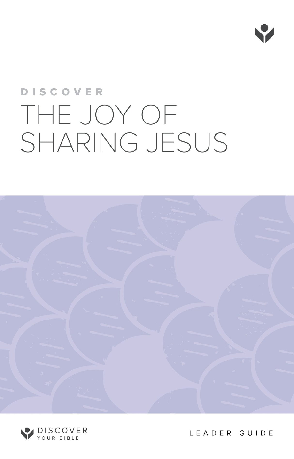 Cover image for Discover the Joy of Sharing Jesus Leader Guide Digital, isbn: 9781620252710