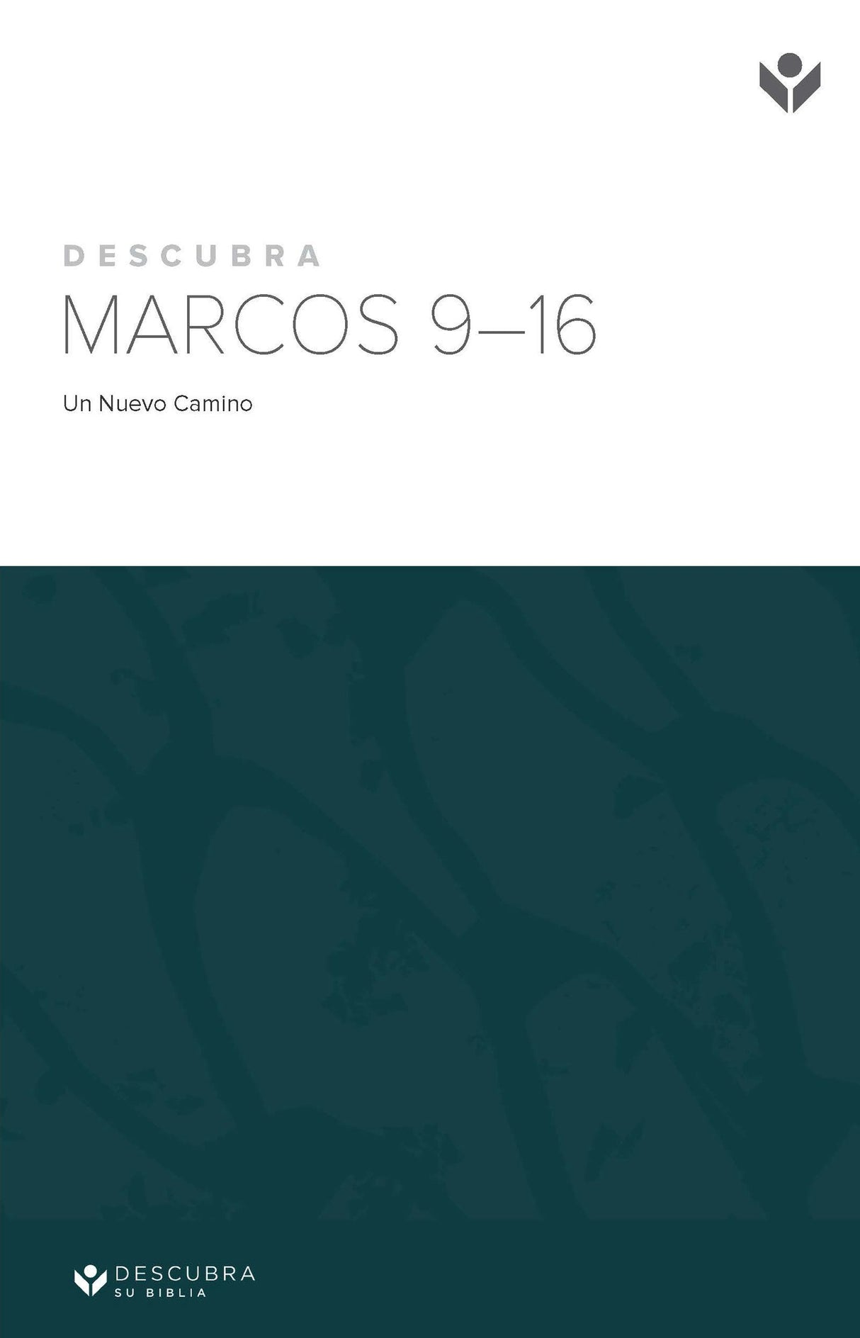 Cover image for Discover Mark 9-16 Study Guide (Spanish) Digital / Descubra Marcos 9-16 Guía de Estudio Digital, isbn: 9781620253502