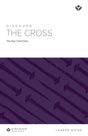 Cover image for Discover the Cross, Part 1 Leader Guide Digital, isbn: 9781620254134