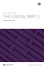 Cover image for Discover the Cross, Part 2 Leader Guide Digital, isbn: 9781620254158