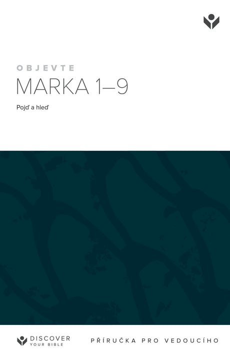 Cover image for Discover Mark 1-9 Leader Guide (Czech) Digital / Objevte Marka Příručka pro vedoucího Digital, isbn: 9798899350382