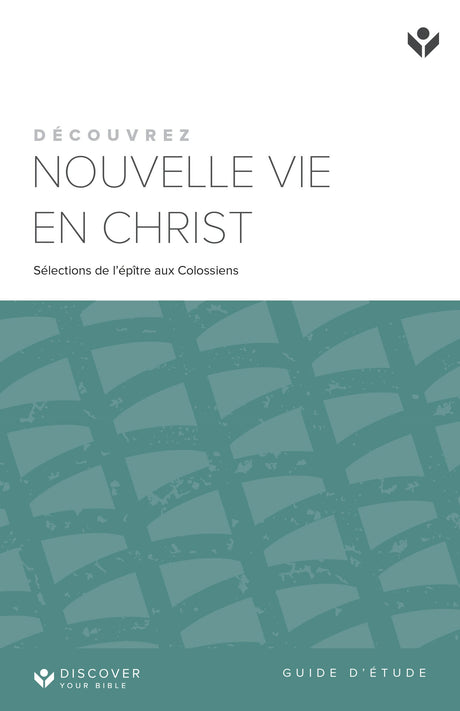 Cover image for Discover New Life in Christ Study Guide (French) Digital/Découvrez Nouvelle Vie en Christ Guide d’étude Digital, isbn: 9798899350658