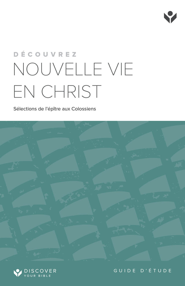 Cover image for Discover New Life in Christ Study Guide (French) Digital/Découvrez Nouvelle Vie en Christ Guide d’étude Digital, isbn: 9798899350658