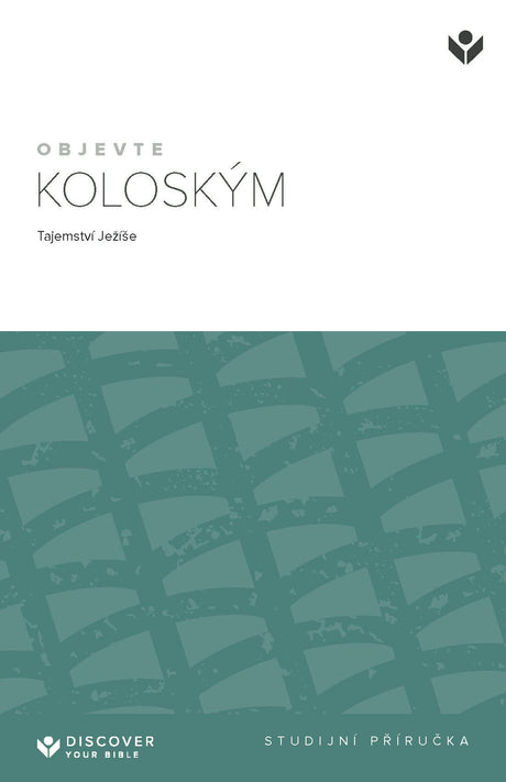 Cover image for Discover Colossians Study Guide (Czech) Digital / Objevte Koloským: Tajemství Ježíše Studijní prírucka, isbn: 9798899350733