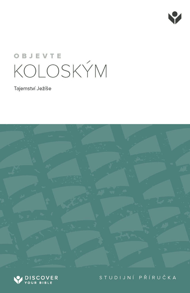 Cover image for Discover Colossians Study Guide (Czech) Digital / Objevte Koloským: Tajemství Ježíše Studijní prírucka, isbn: 9798899350733
