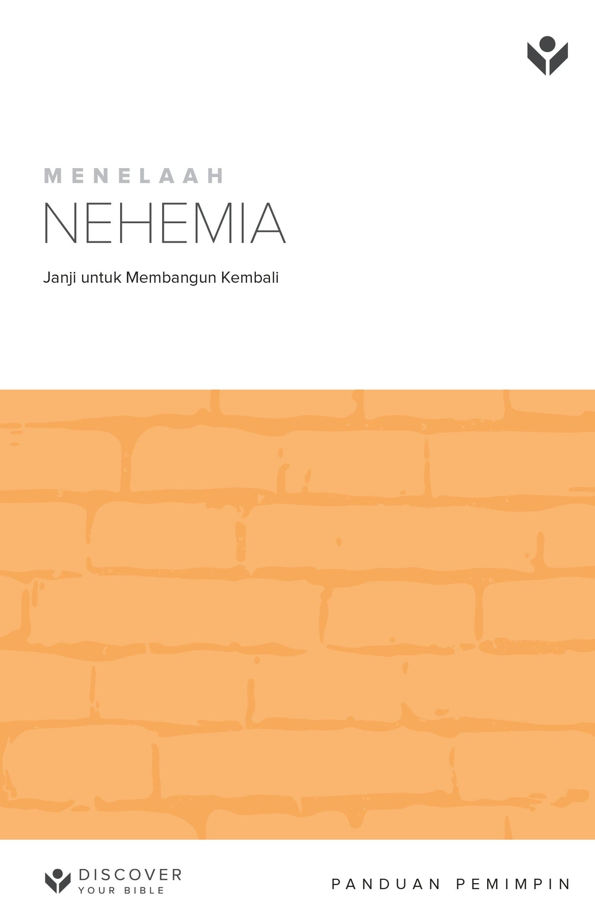 Cover image for Discover Nehemiah Leader Guide (Indonesian) Digital/ MENELAAH NEHEMIA  PANDUAN PEMIMPIN, isbn: 9798899350948