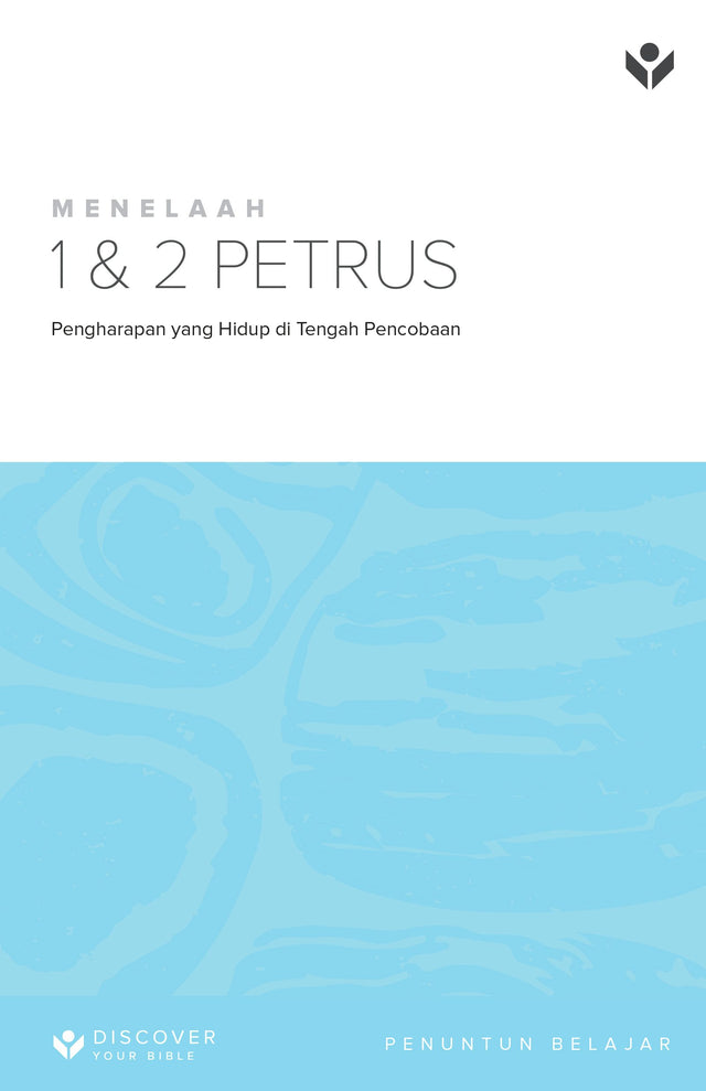 Cover image for Discover 1 & 2 Peter Study Guide (Indonesian) Digital / Menelaah 1 & 2 Petrus: Pengharapan yang Hidup di Tengah Pencobaan Penuntun Belajar Digital, isbn: 9798899352119