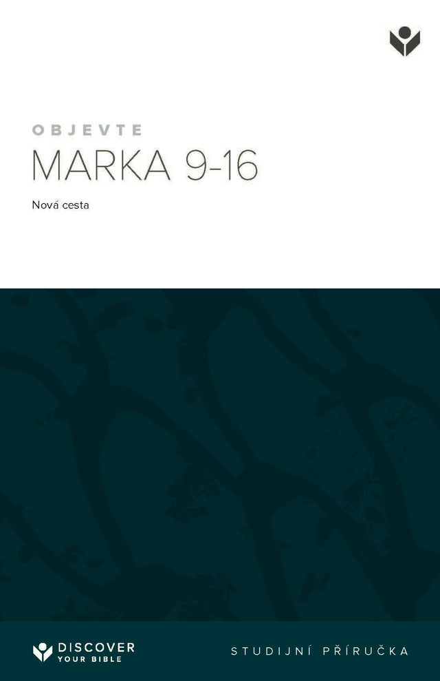 Cover image for Discover Mark 9-16 Study Guide (Czech) Digital / Objevte Marka 9-16 STUDIJNÍ PŘÍRUČKA Digital, isbn: 9798899352249
