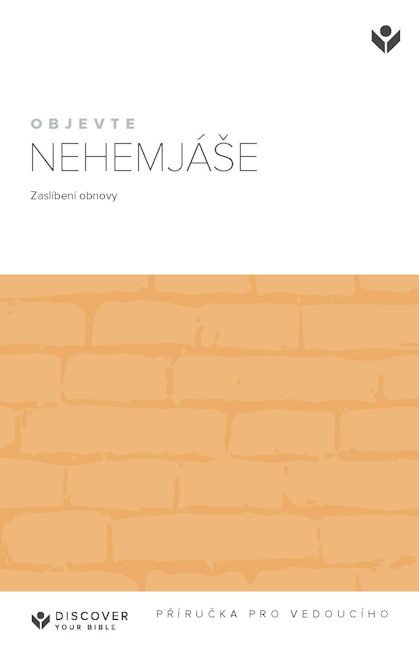 Cover image for Discover Nehemiah Leader Guide (Czech) Digital / Objevte Nehemjáše Příručka pro vedoucího Digital, isbn: 9798899352904