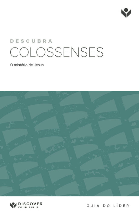 Cover image for Discover Colossians Leader Guide (Portuguese) Digital / Descubra Colossenses: O mistério de Jesus Guia do líder Digital, isbn: 9798899352942