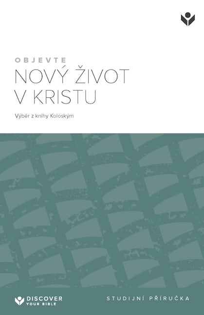 Cover image for Discover New Life in Christ Study Guide (Czech) Digital / Objevte nový život v Kristu Studijní příručka Digital, isbn: 9798899352980