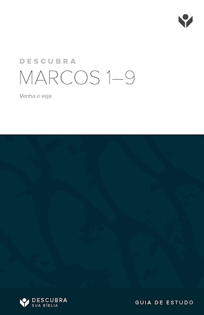 Cover image for Discover Mark 1-9 Study Guide (Portuguese) Digital / Descubra Marcos 1-9: Venha e veja Guia de estudo Digital, isbn: 9798899353147